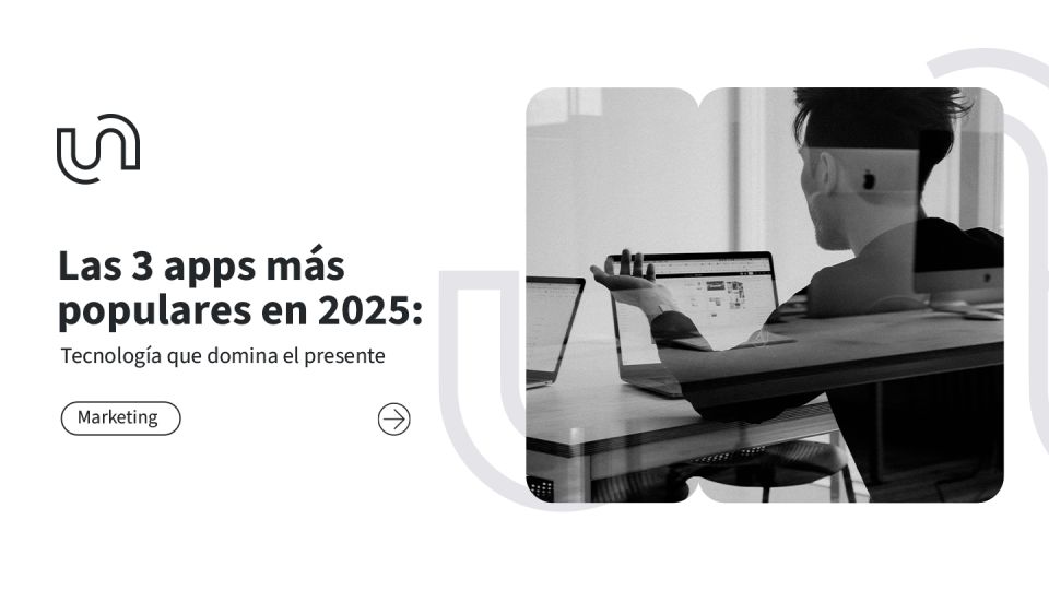 Las 3 apps más populares en 2025: Tecnología que domina el presente - Skymind